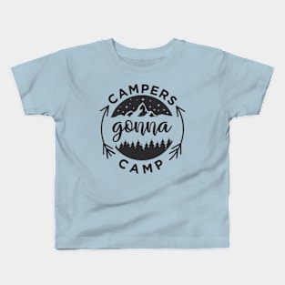 Campers Gonna Camp Kids T-Shirt